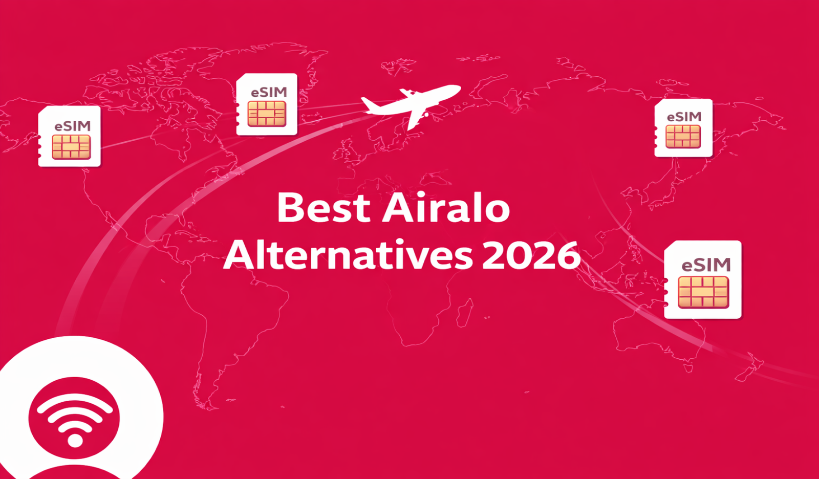 Best Airalo Alternatives in 2026 — Top 5 Cheaper eSIM Providers